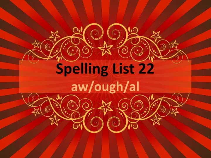spelling list 22 aw ough al
