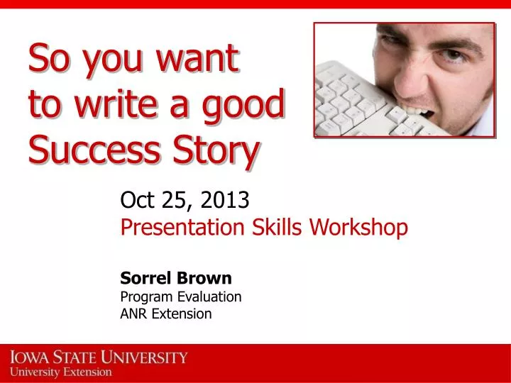 so you want to write a good success story