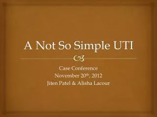 A Not S o Simple UTI