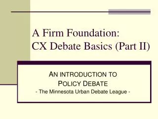 A Firm Foundation: CX Debate Basics (Part II)
