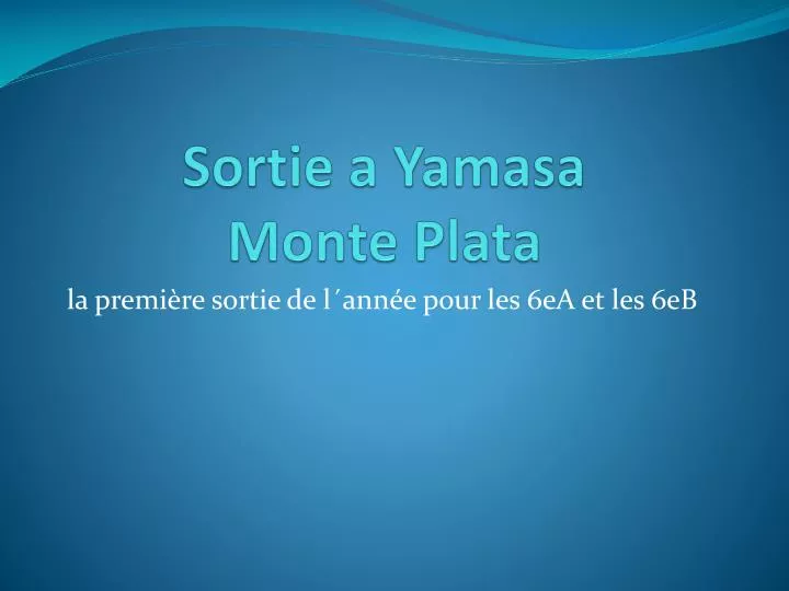 sortie a yamasa monte plata