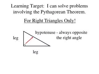 Learning Target: I can solve problems involving the Pythagorean Theorem.