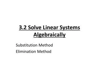 3.2 Solve Linear Systems Algebraically