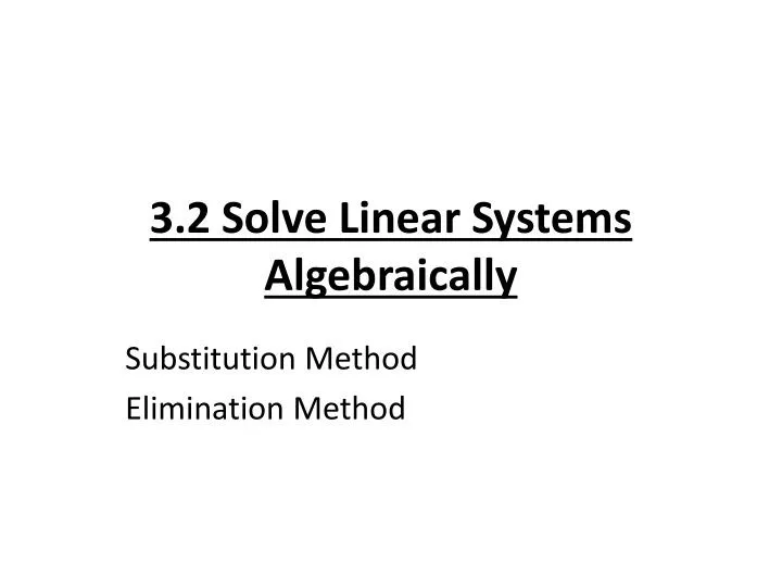 3 2 solve linear systems algebraically