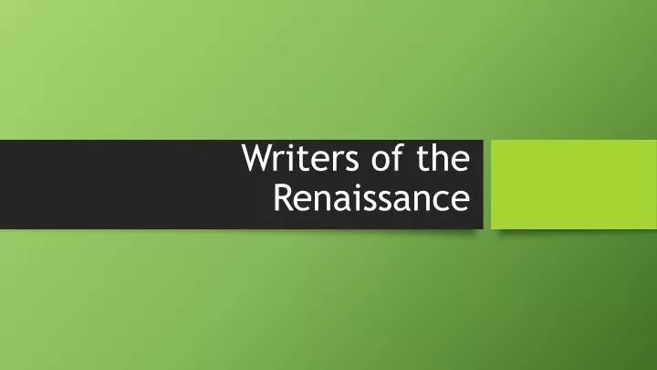 writers of the renaissance