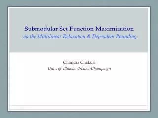 Submodular Set Function Maximization via the Multilinear Relaxation &amp; Dependent Rounding