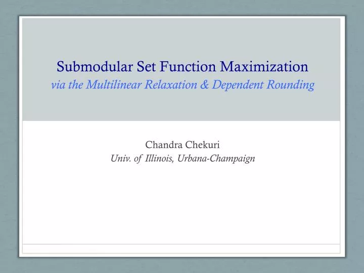 submodular set function maximization via the multilinear relaxation dependent rounding