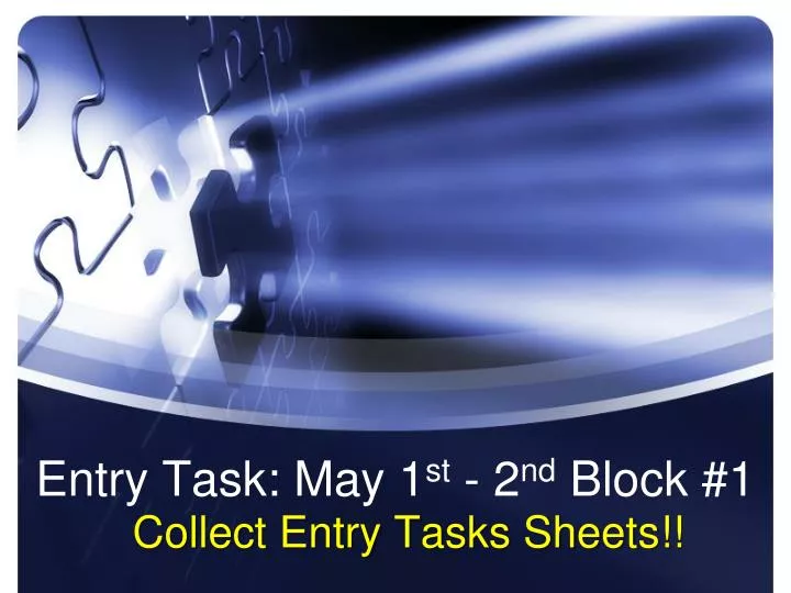 entry task may 1 st 2 nd block 1