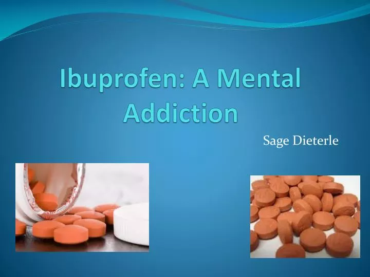 ibuprofen a mental addiction