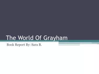 the world of grayham