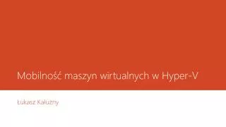 mobilno maszyn wirtualnych w hyper v