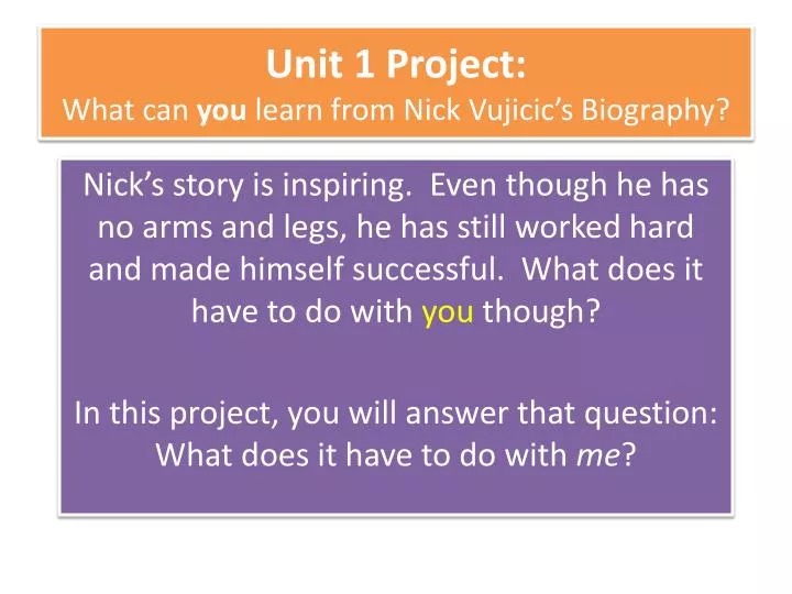 unit 1 project what can you learn from nick vujicic s biography