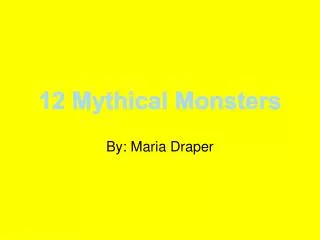 12 Mythical Monsters