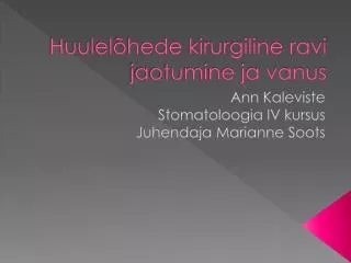 huulel hede kirurgiline ravi jaotumine ja vanus