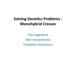 Solving Genetics Problems : Monohybrid Crosses