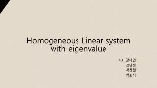 Homogeneous Linear system with eigenvalue