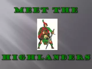 MEET THE HIGHLANDERS