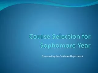 Course Selection for Sophomore Year