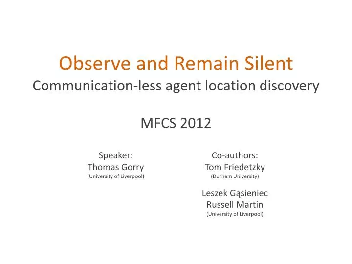 observe and remain silent communication less agent location discovery mfcs 2012