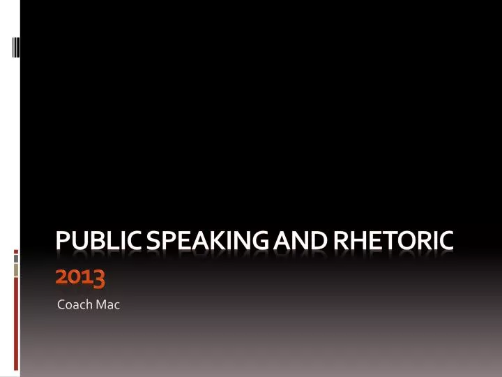 p ublic speaking and rhetoric 2013