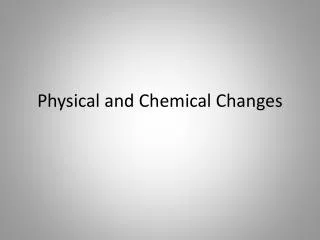 Physical and Chemical Changes