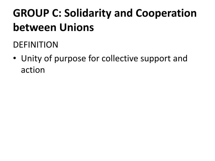 group c solidarity and cooperation between unions