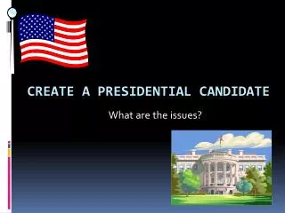 Create A Presidential Candidate