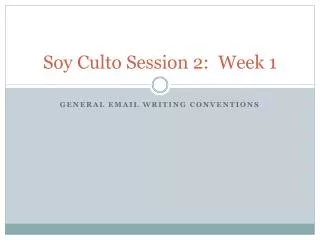 Soy Culto Session 2 : Week 1