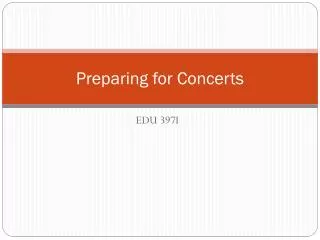 Preparing for Concerts