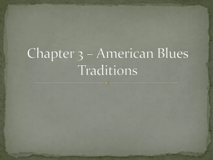 chapter 3 american blues traditions