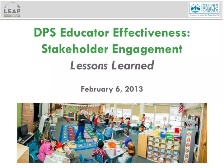 dps educator effectiveness stakeholder engagement lessons learned february 6 2013
