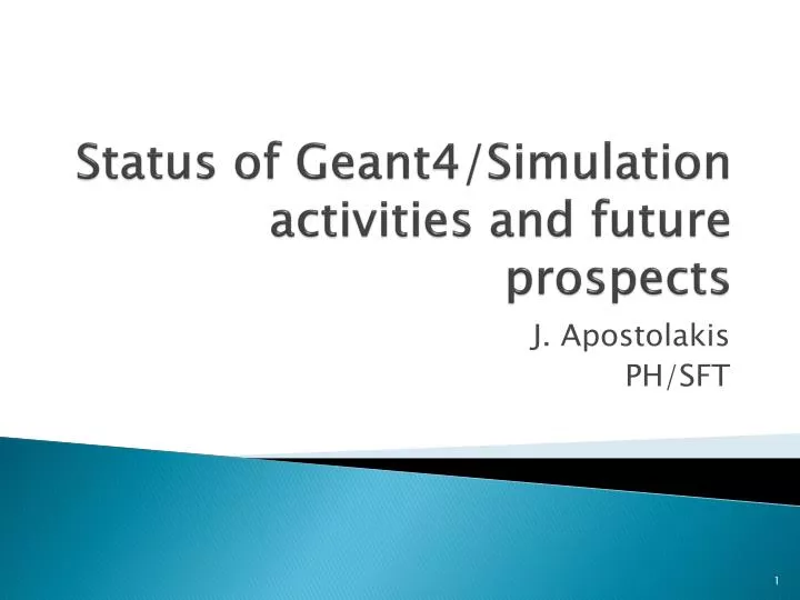status of geant4 simulation activities and future prospects