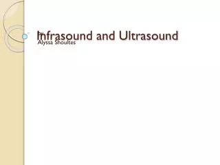 Infrasound and Ultrasound