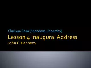 Lesson 4 Inaugural Address John F. Kennedy