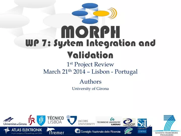 wp 7 system integration and validation 1 st project review march 21 th 2014 lisbon portugal