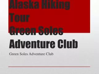 Alaska Hiking Tour Green Soles Adventure Club
