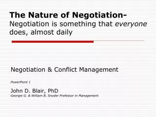 The Nature of Negotiation- Negotiation is something that everyone does, almost daily