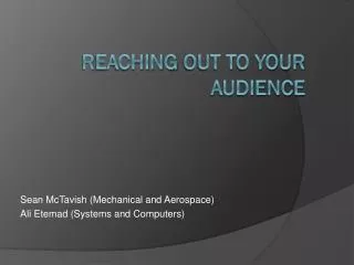 R eaching out to your audience