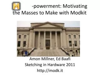 - powerment : Motivating the Masses to Make with Modkit