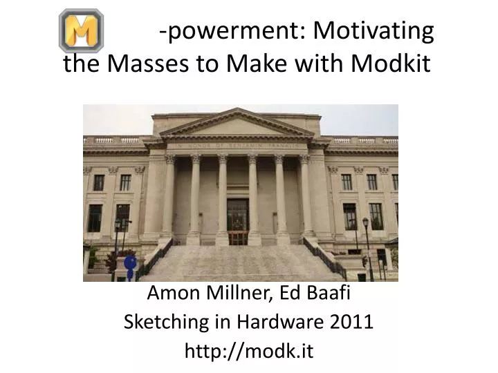powerment motivating the masses to make with modkit
