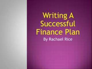 Writing A Successful Finance Plan By Rachael Rice
