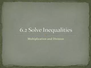 6.2 Solve Inequalities