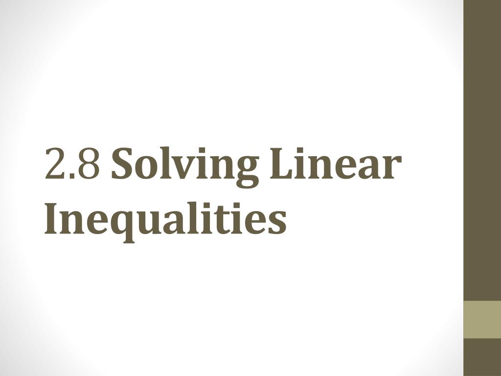 PPT - 2.8 Solving Linear Inequalities PowerPoint Presentation, free ...