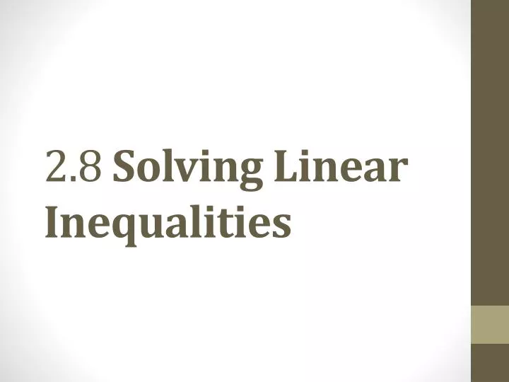 2 8 solving linear inequalities