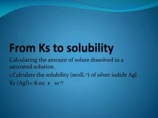 From Ks to solubility