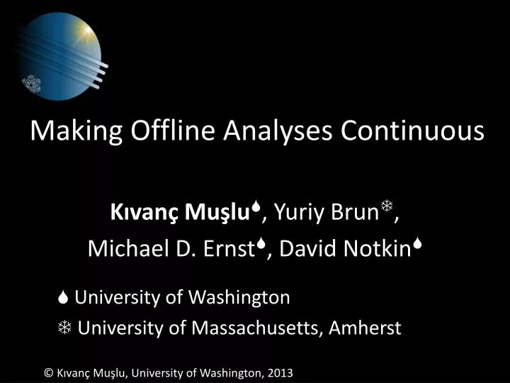 making offline analyses continuous