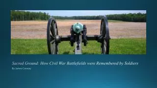 Sacred Ground: How Civil War Battlefields were Remembered by Soldiers