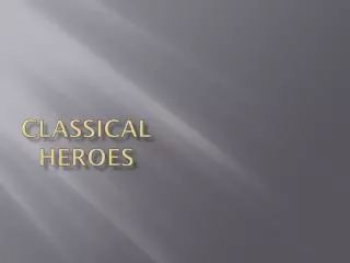 Classical H eroes