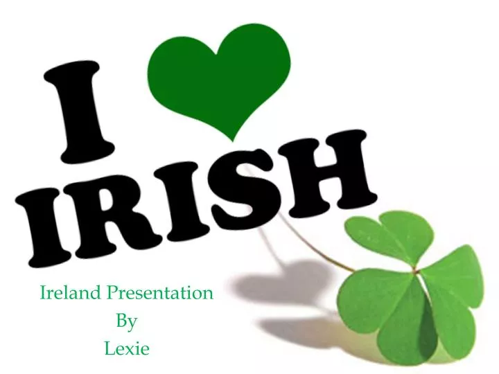 ireland presentation by lexie