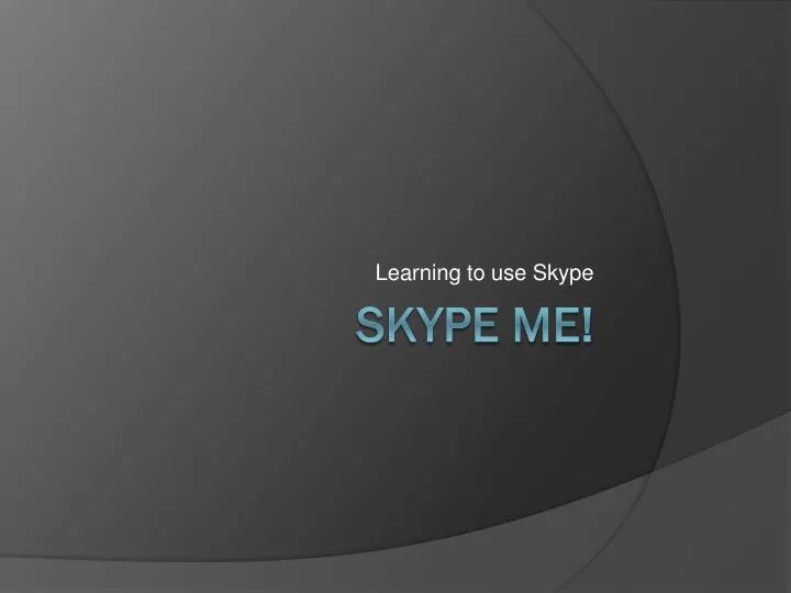learning to use skype